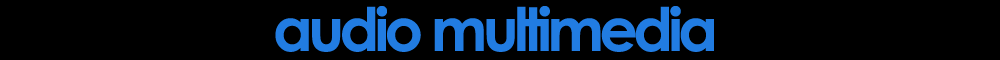 AUDIO MULTIMEDIA AUDIO MULTIMEDIA